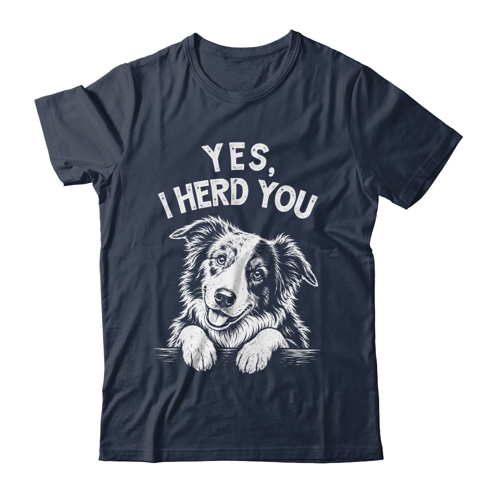 Yes I Heard You Funny Mom Dad Australian Shepherd Dog Lovers Shirt & Tank Top | siriusteestore