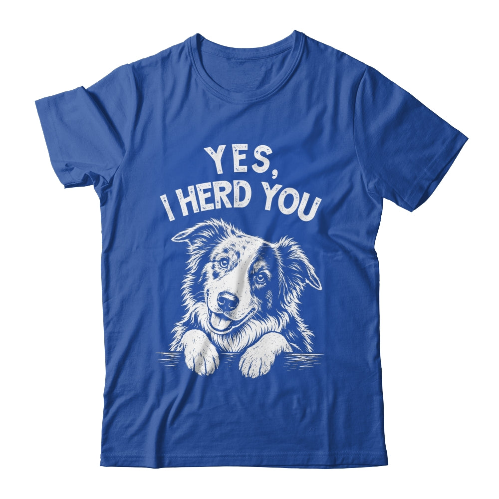 Yes I Heard You Funny Mom Dad Australian Shepherd Dog Lovers Shirt & Tank Top | siriusteestore