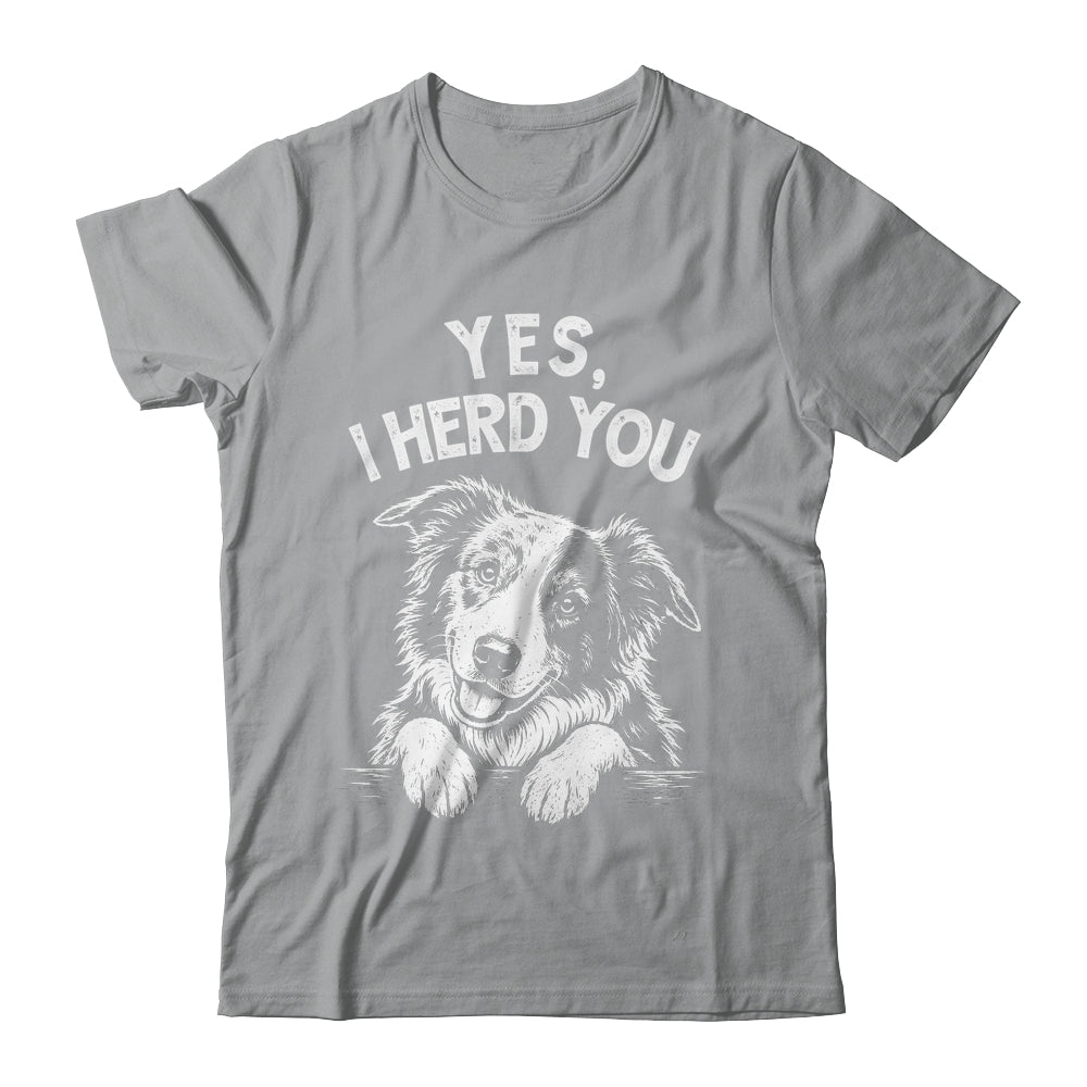 Yes I Heard You Funny Mom Dad Australian Shepherd Dog Lovers Shirt & Tank Top | siriusteestore
