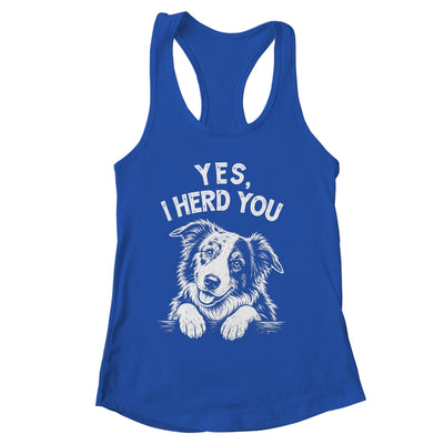 Yes I Heard You Funny Mom Dad Australian Shepherd Dog Lovers Shirt & Tank Top | siriusteestore