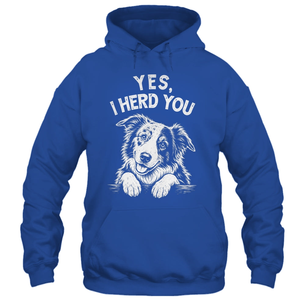 Yes I Heard You Funny Mom Dad Australian Shepherd Dog Lovers Shirt & Tank Top | siriusteestore