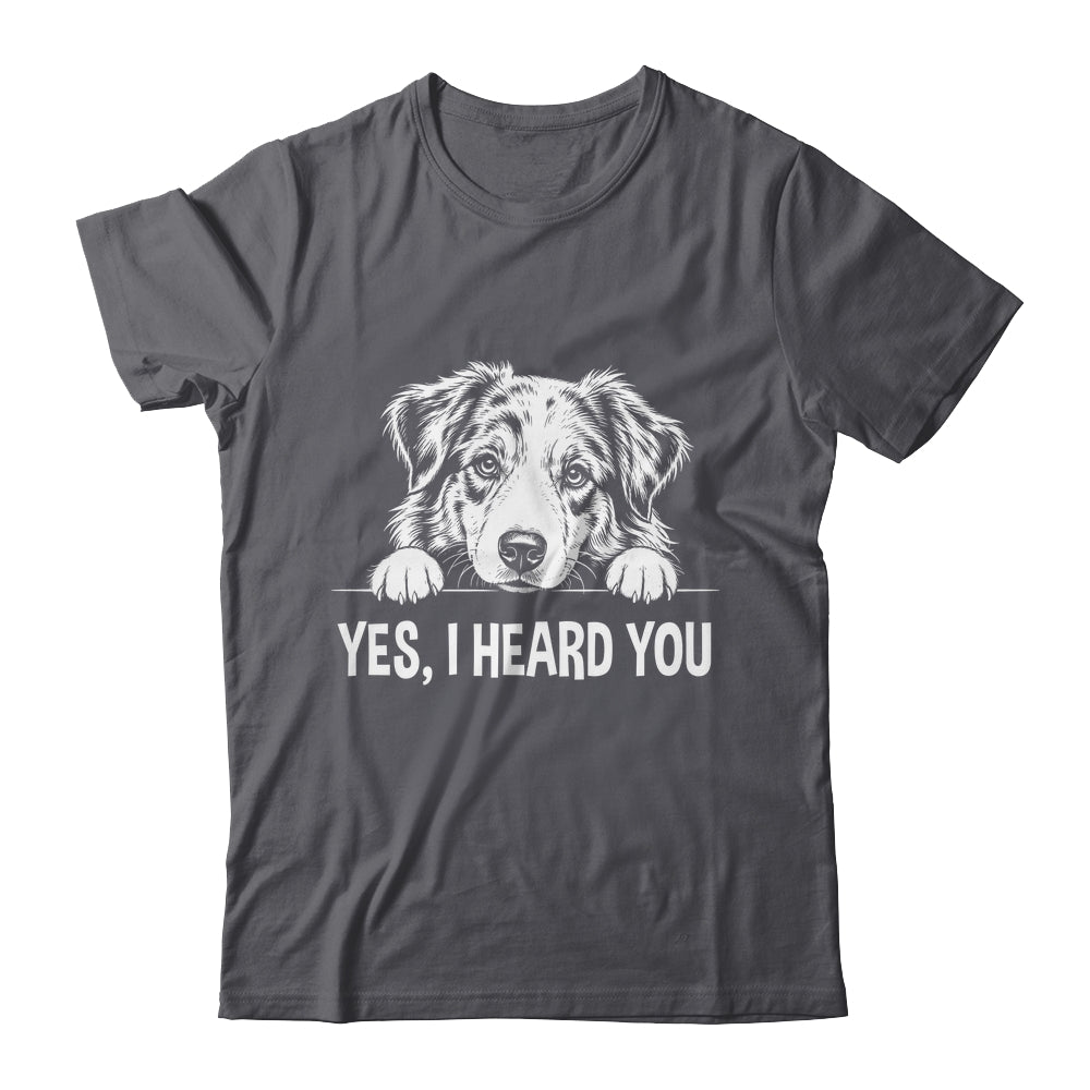 Yes I Heard You Line Art Australian Shepherd Dog Lovers Shirt & Tank Top | siriusteestore