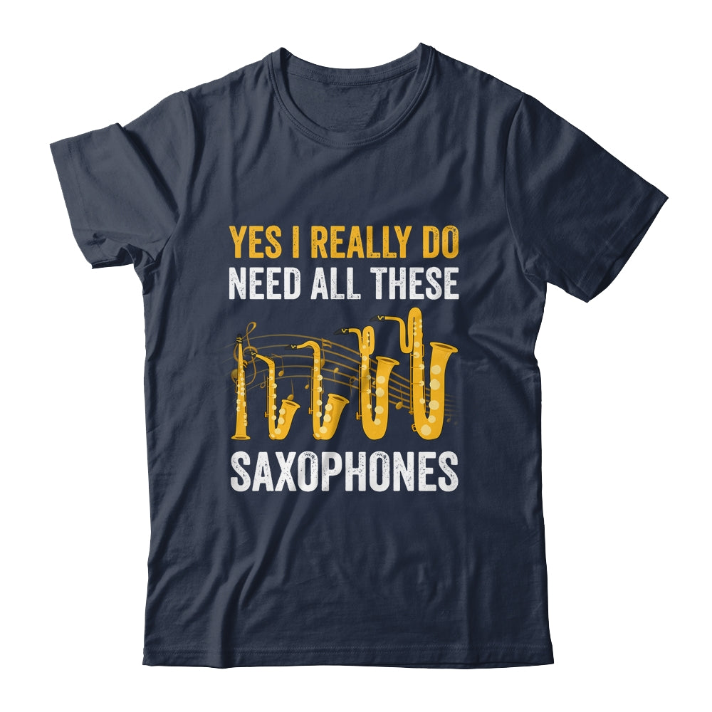 Yes I Really Do Funny Saxophones Art For Men Women Player Shirt & Hoodie | siriusteestore