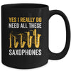 Yes I Really Do Funny Saxophones Art For Men Women Player Mug | siriusteestore