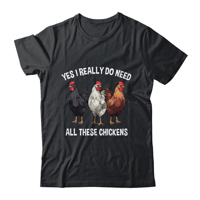 Yes I Really Do Need All These Chickens Farmer Farm Funny Shirt & Tank Top | siriusteestore