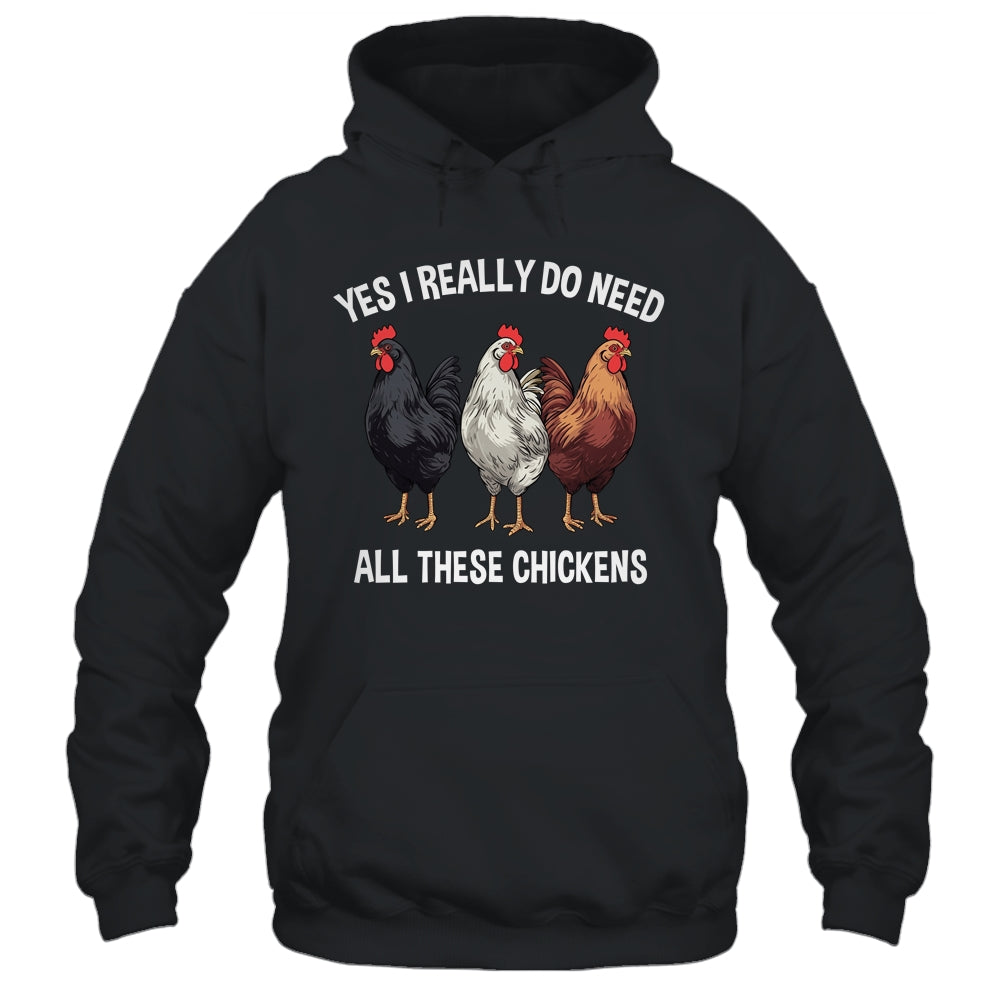 Yes I Really Do Need All These Chickens Farmer Farm Funny Shirt & Tank Top | siriusteestore