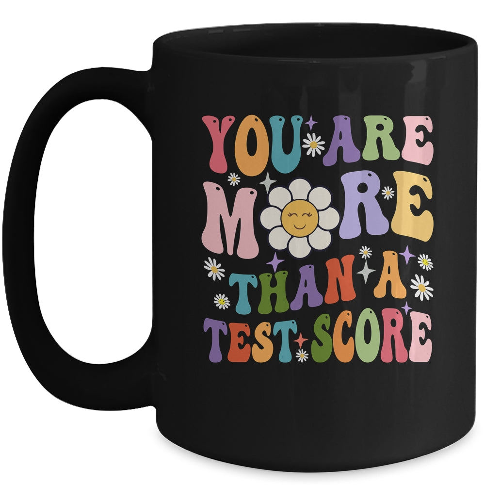 You Are More Than A Test Score Teacher Testing Day Mug | siriusteestore