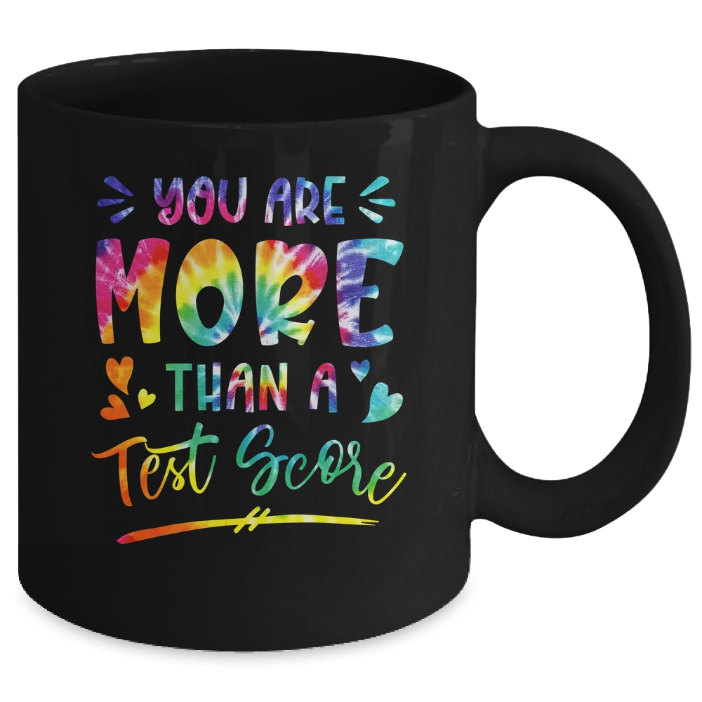 You Are More Than A Test Score Tie Dye Teacher Testing Day Mug | siriusteestore