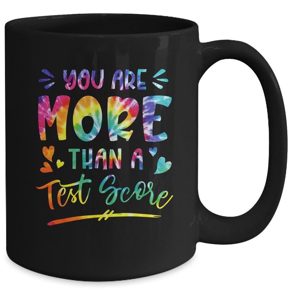 You Are More Than A Test Score Tie Dye Teacher Testing Day Mug | siriusteestore