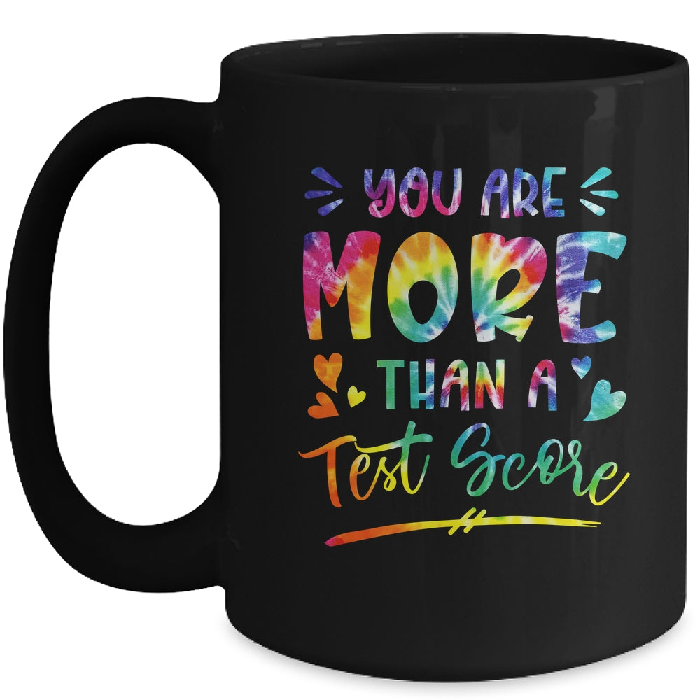 You Are More Than A Test Score Tie Dye Teacher Testing Day Mug | siriusteestore