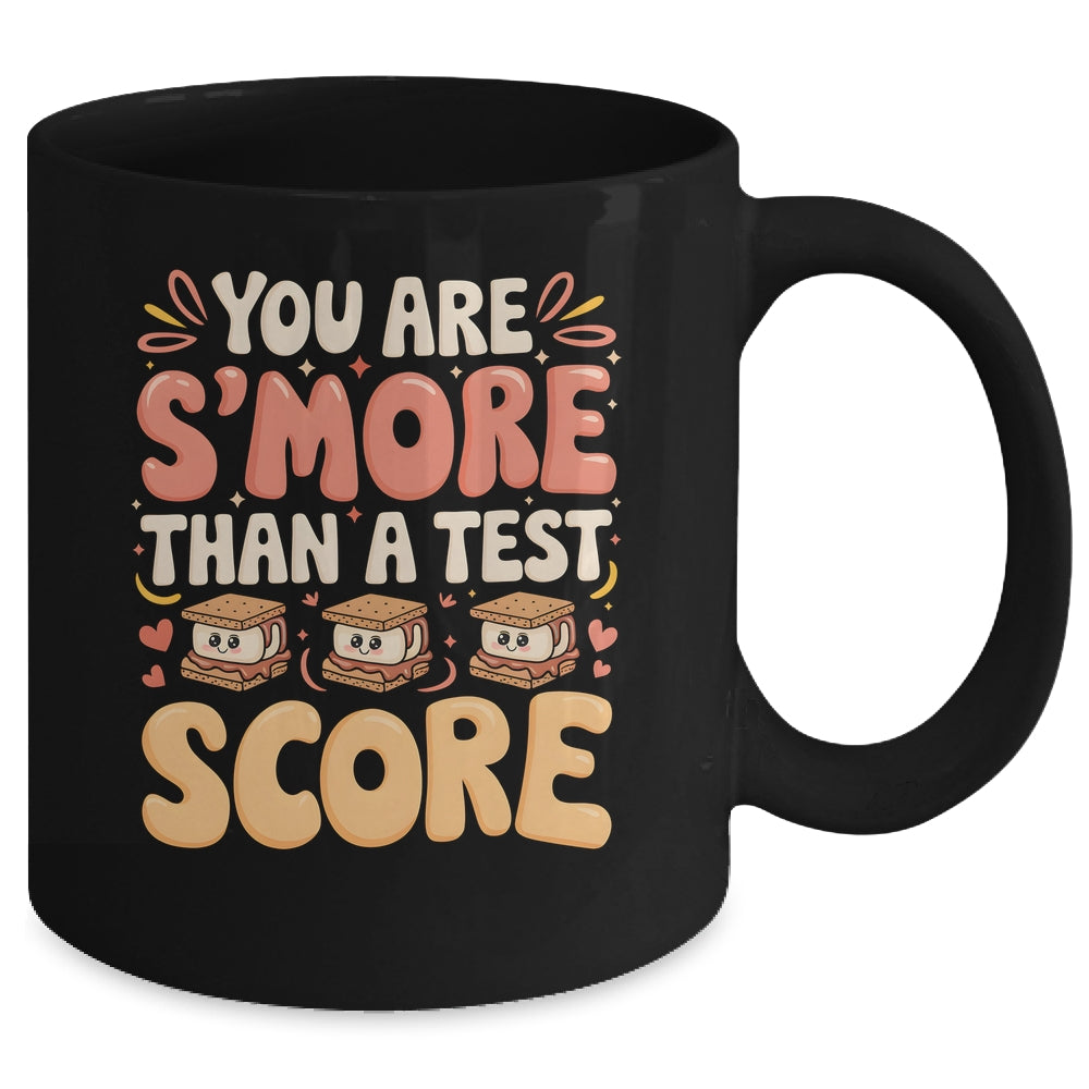 You Are S'more Than A Test Score State Test Day Teacher Mug | siriusteestore