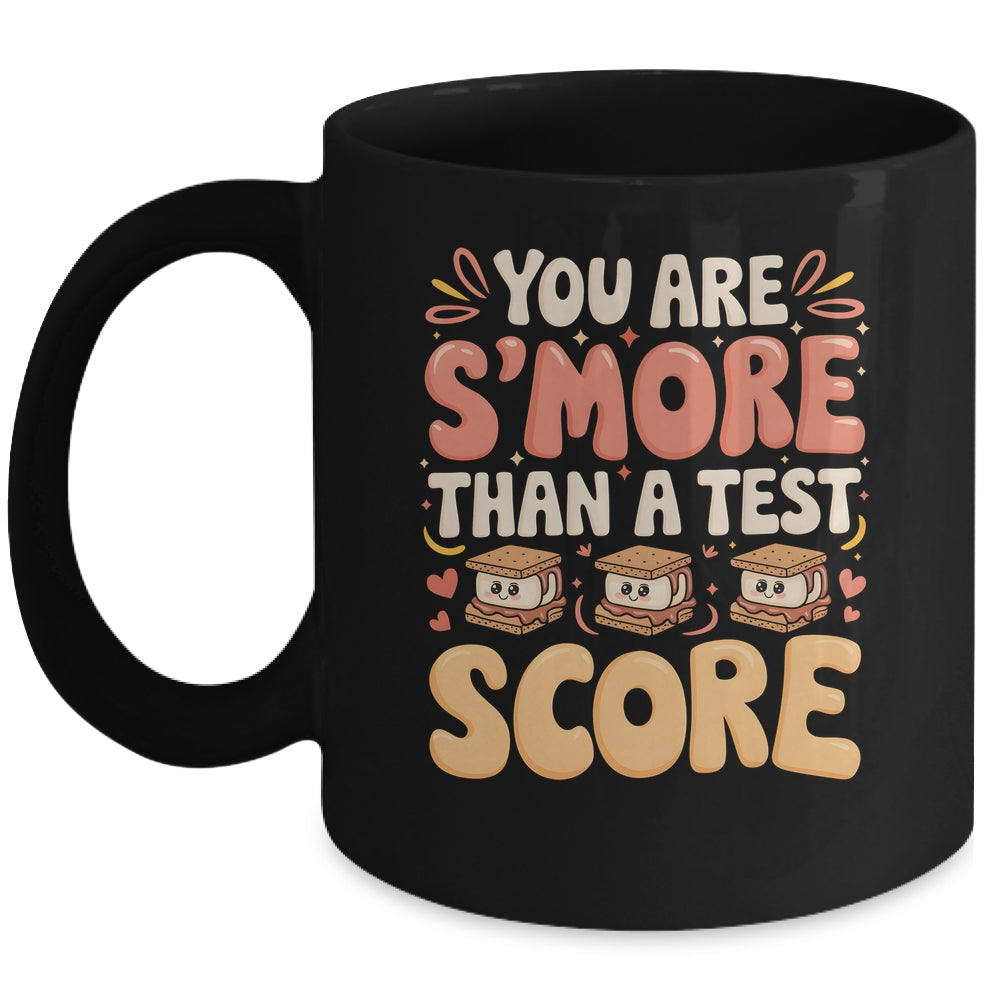 You Are S'more Than A Test Score State Test Day Teacher Mug | siriusteestore