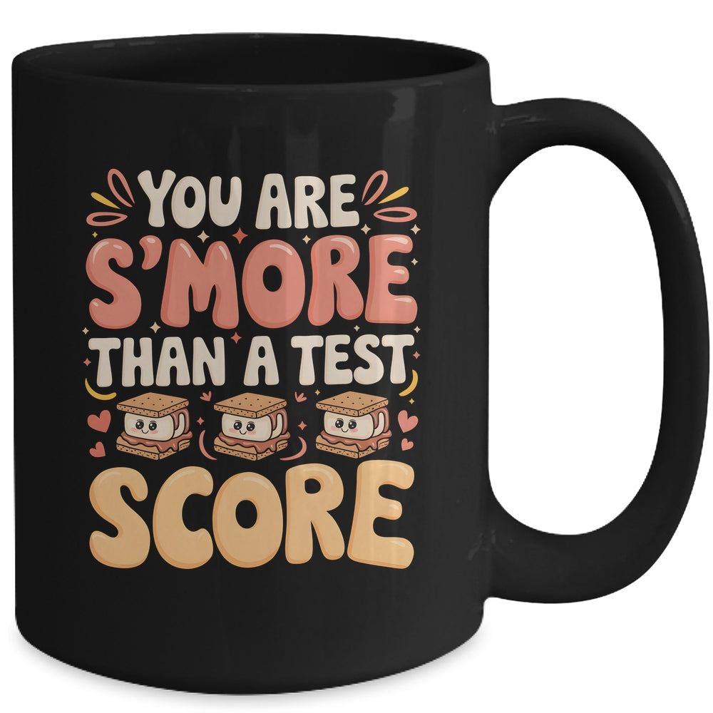You Are S'more Than A Test Score State Test Day Teacher Mug | siriusteestore