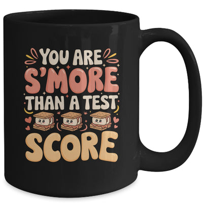 You Are S'more Than A Test Score State Test Day Teacher Mug | siriusteestore