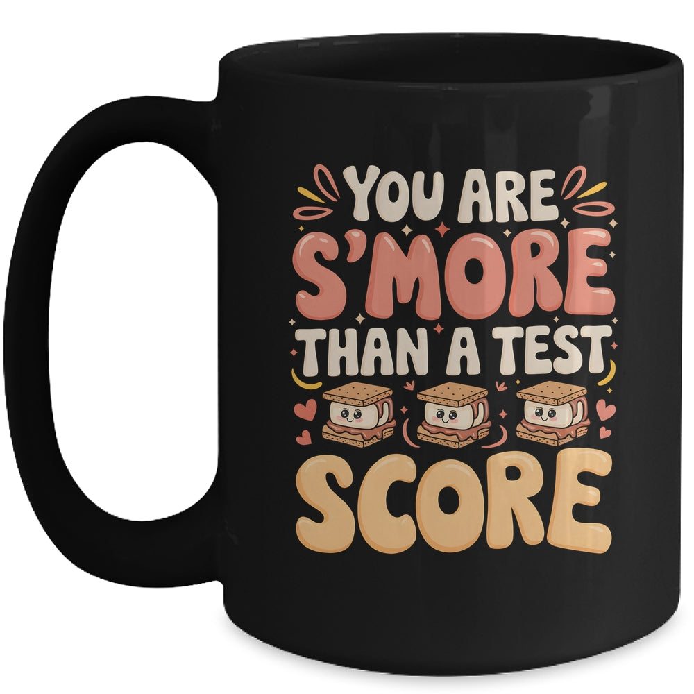 You Are S'more Than A Test Score State Test Day Teacher Mug | siriusteestore