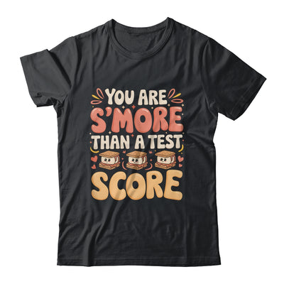 You Are S'more Than A Test Score State Test Day Teacher Shirt & Hoodie | siriusteestore