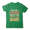 You Are S'more Than A Test Score State Test Day Teacher Shirt & Hoodie | siriusteestore