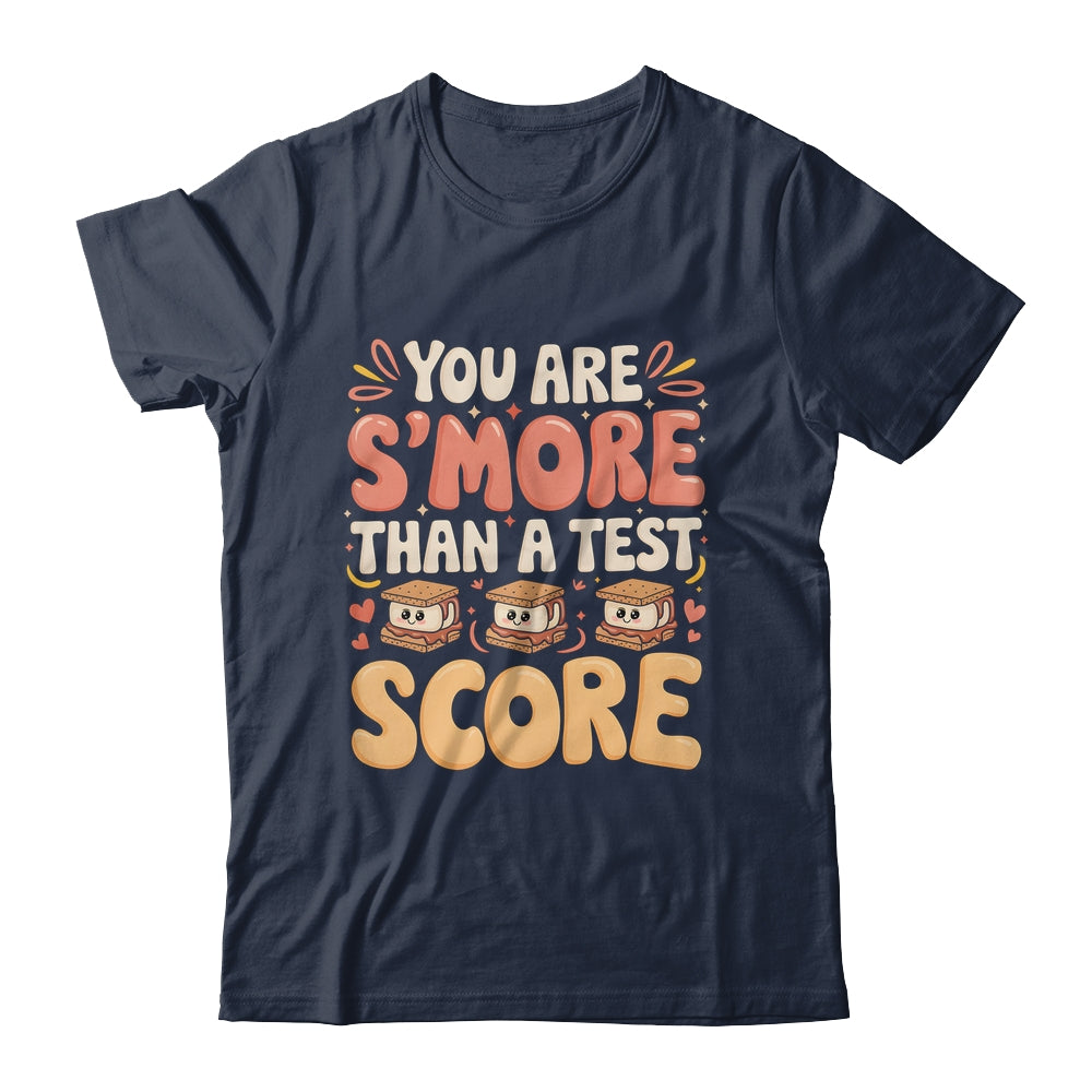 You Are S'more Than A Test Score State Test Day Teacher Shirt & Hoodie | siriusteestore