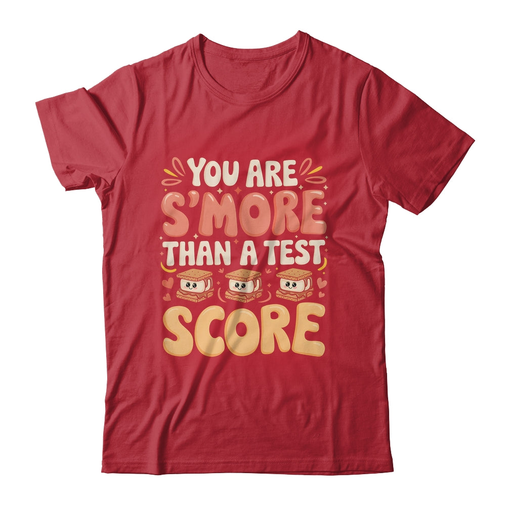 You Are S'more Than A Test Score State Test Day Teacher Shirt & Hoodie | siriusteestore