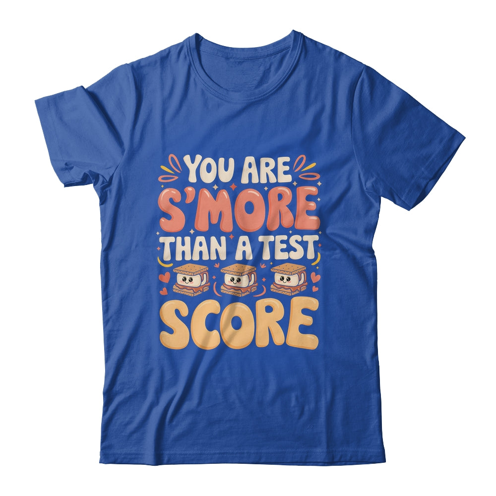 You Are S'more Than A Test Score State Test Day Teacher Shirt & Hoodie | siriusteestore