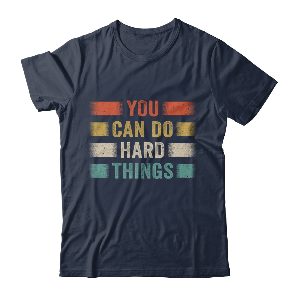 You Can Do Hard Things Motivational Quote Teacher Students Shirt & Hoodie | siriusteestore