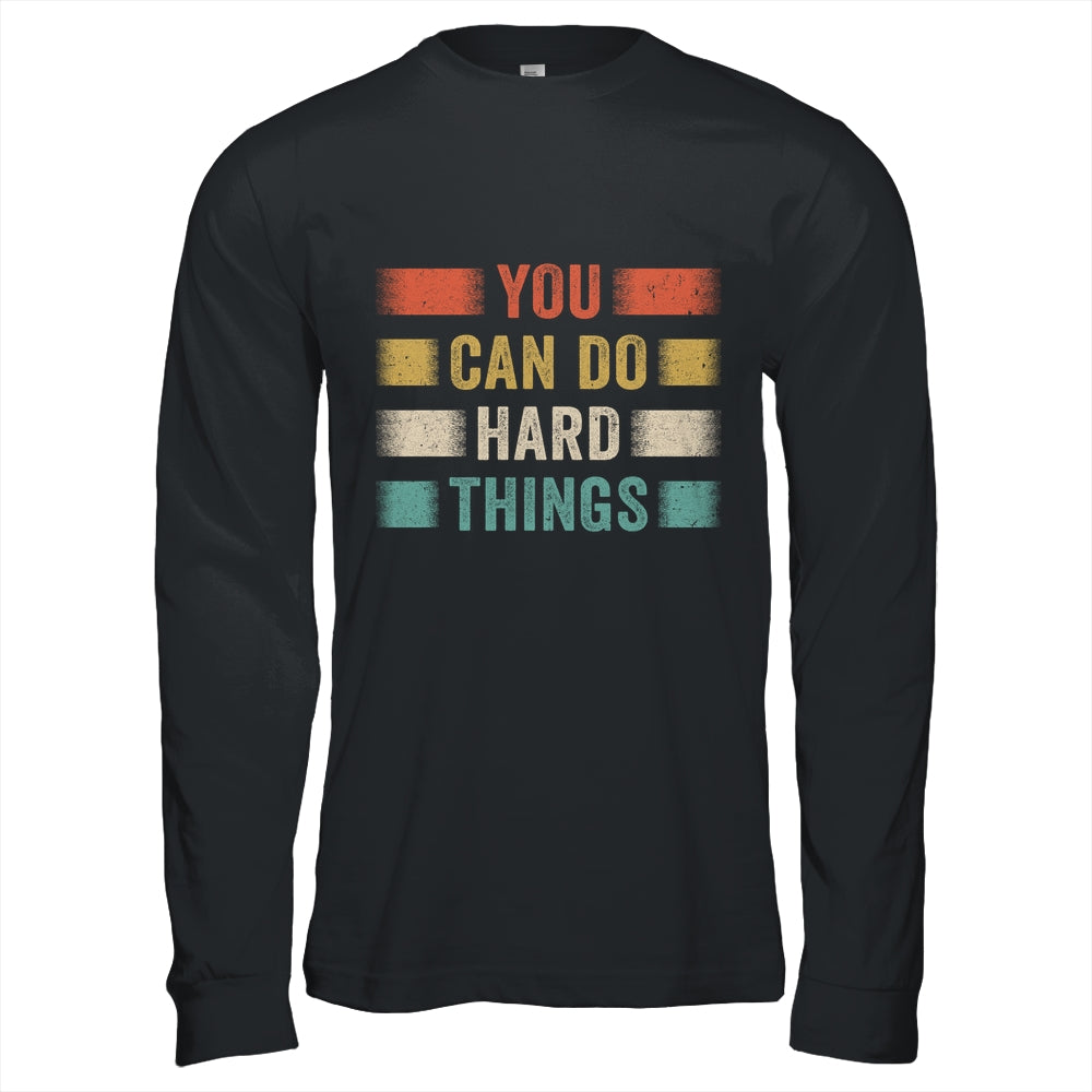 You Can Do Hard Things Motivational Quote Teacher Students Shirt & Hoodie | siriusteestore