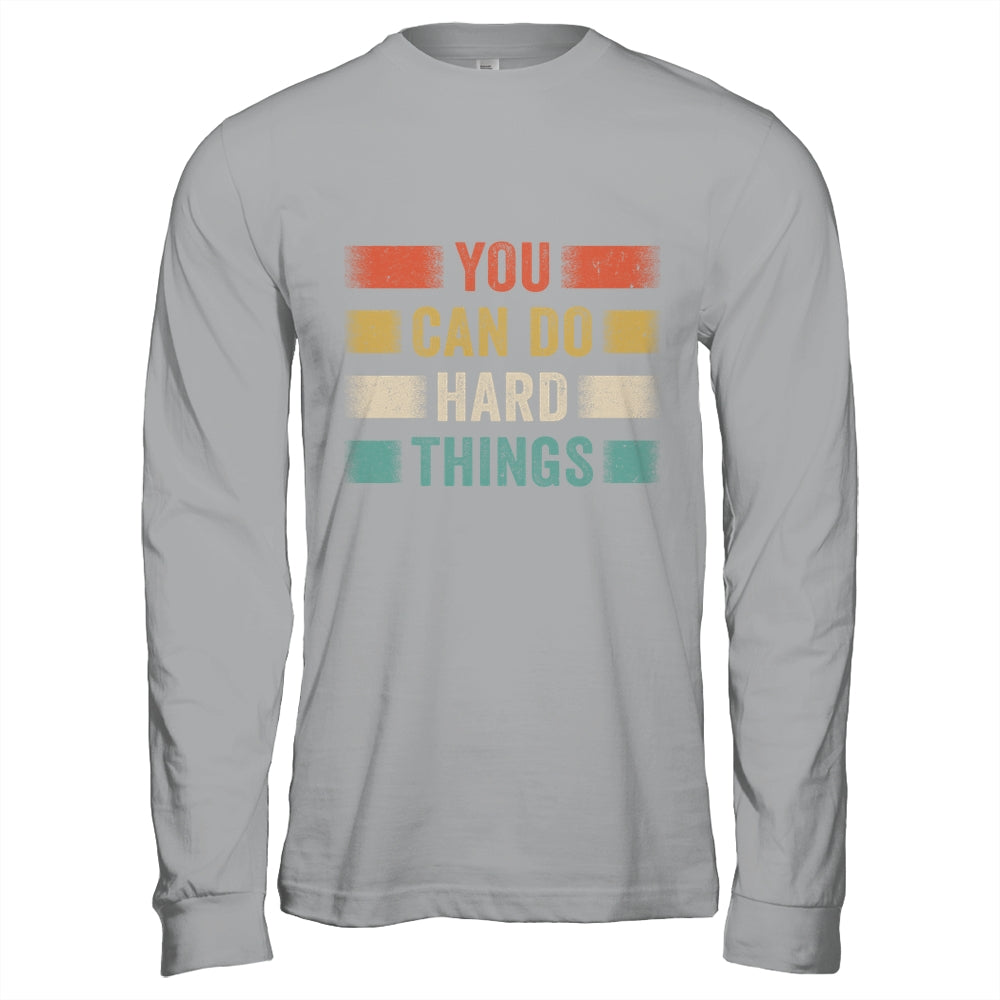 You Can Do Hard Things Motivational Quote Teacher Students Shirt & Hoodie | siriusteestore