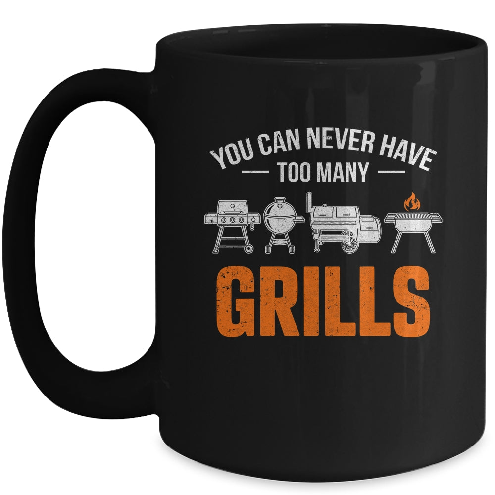 You Can Never Have Too Many Grills Funny BBQ Grilling Men Mug | siriusteestore
