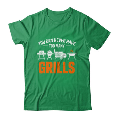 You Can Never Have Too Many Grills Funny BBQ Grilling Men Shirt & Hoodie | siriusteestore