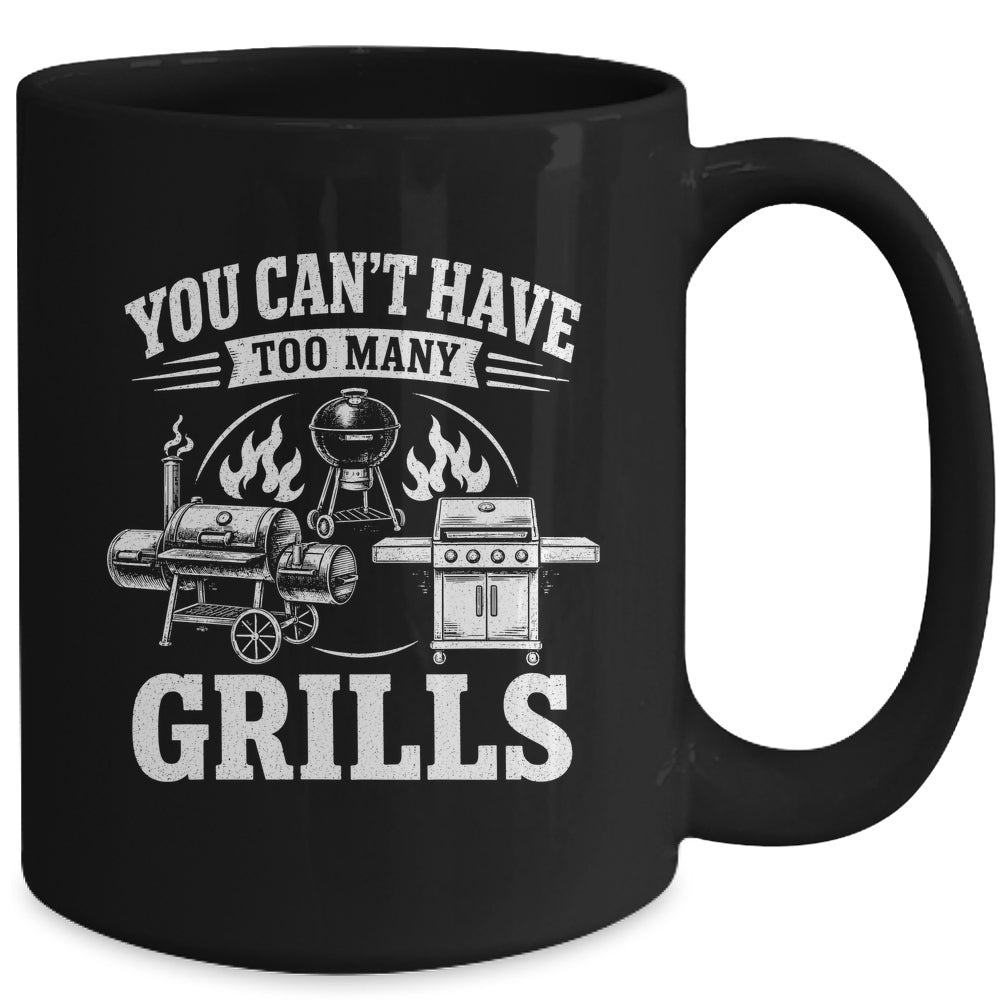 You Can'T Have Too Many Grills Funny Bbq Gear Grilling Mug | siriusteestore