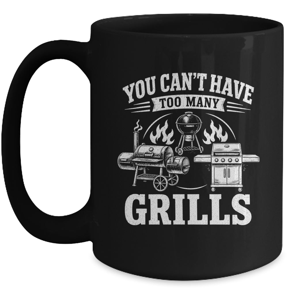 You Can'T Have Too Many Grills Funny Bbq Gear Grilling Mug | siriusteestore