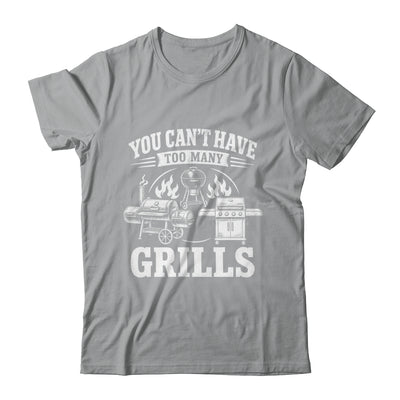 You Can'T Have Too Many Grills Funny Bbq Gear Grilling Shirt & Hoodie | siriusteestore