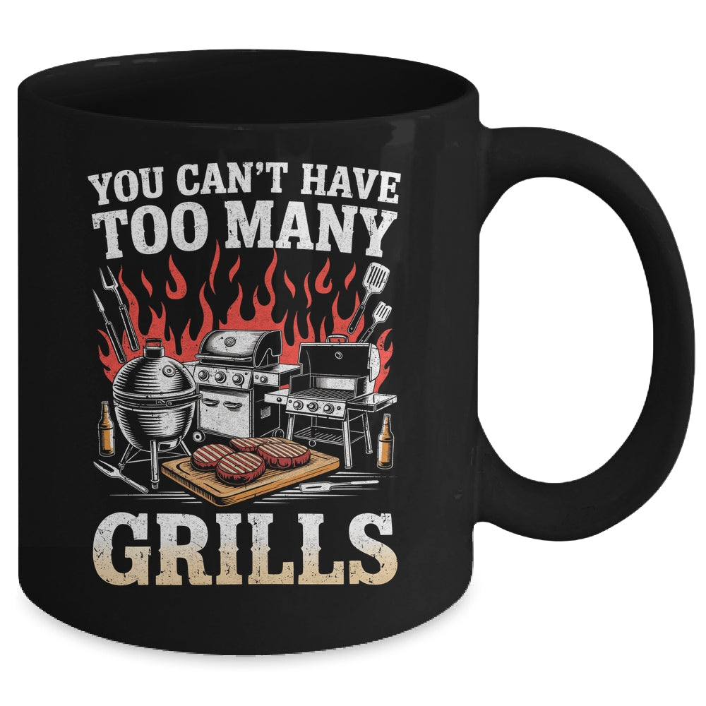 You Can't Have Too Many Grills Funny BBQ Grilling Men Mug | siriusteestore
