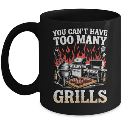 You Can't Have Too Many Grills Funny BBQ Grilling Men Mug | siriusteestore
