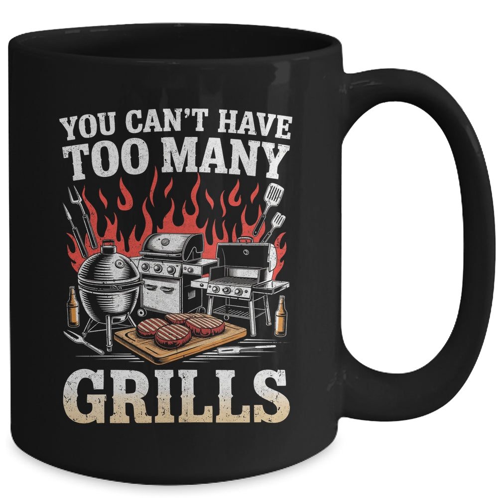 You Can't Have Too Many Grills Funny BBQ Grilling Men Mug | siriusteestore