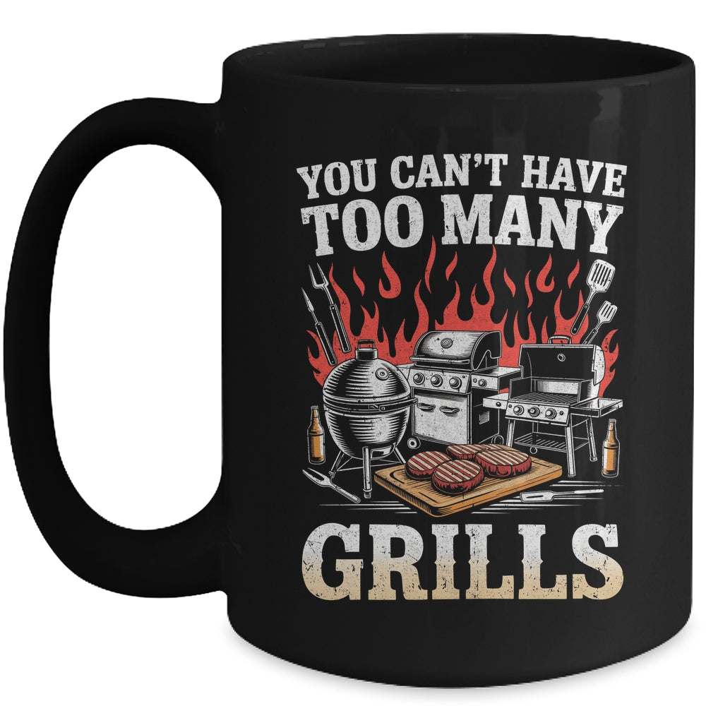 You Can't Have Too Many Grills Funny BBQ Grilling Men Mug | siriusteestore