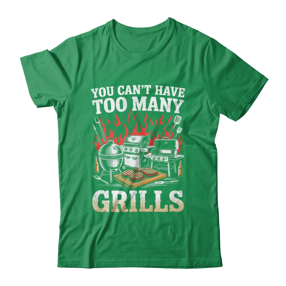You Can't Have Too Many Grills Funny BBQ Grilling Men Shirt & Hoodie | siriusteestore