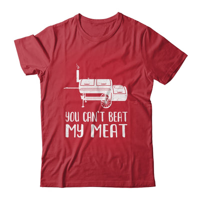 You Cant Beat My Meat Funny Bbq Barbecue Grill Men Women Shirt & Hoodie | siriusteestore
