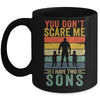 You Dont Scare Me I Have Two Daughters Funny Dad Fathers Day Mug | siriusteestore