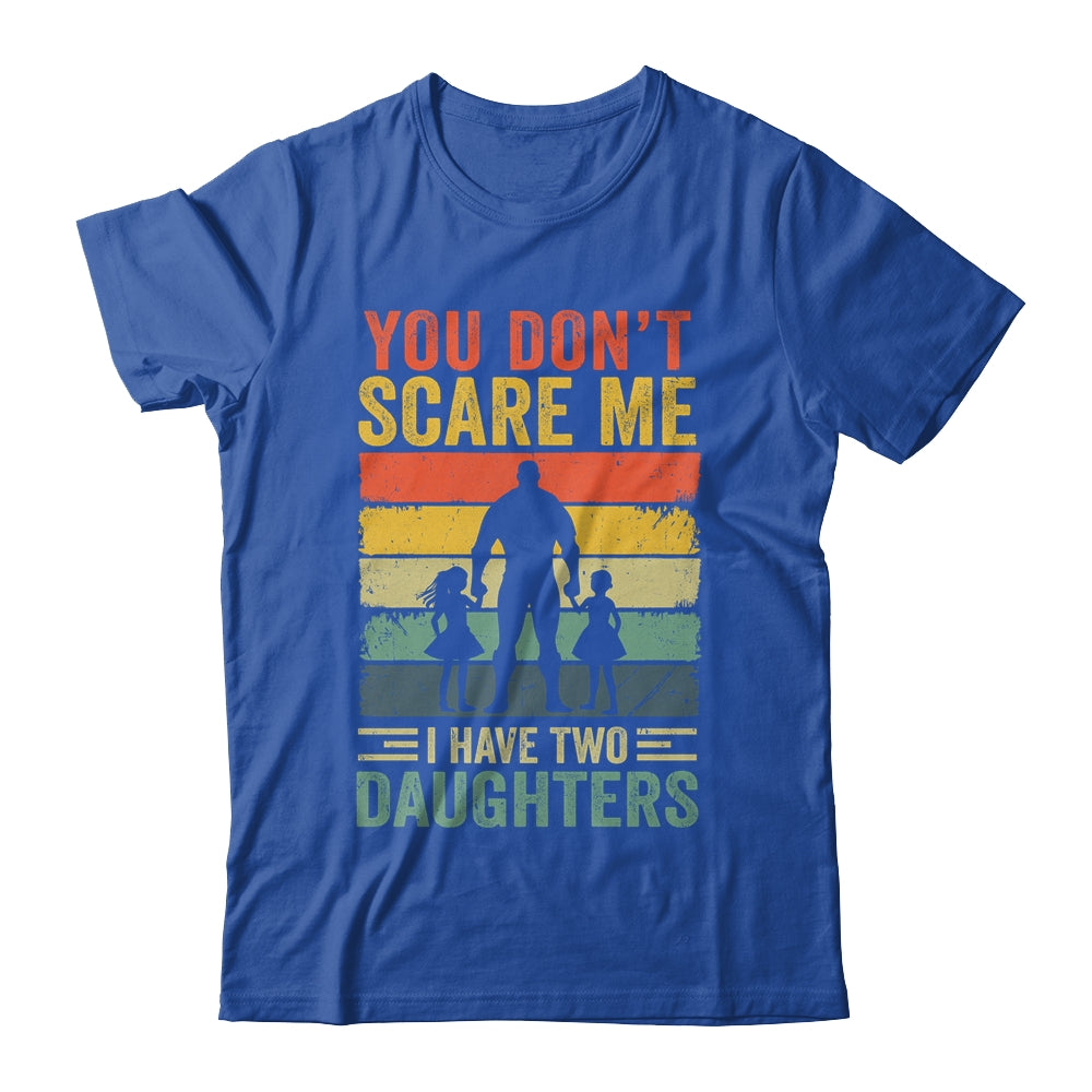 You Dont Scare Me I Have Two Sons Funny Dad Fathers Day Shirt & Hoodie | siriusteestore
