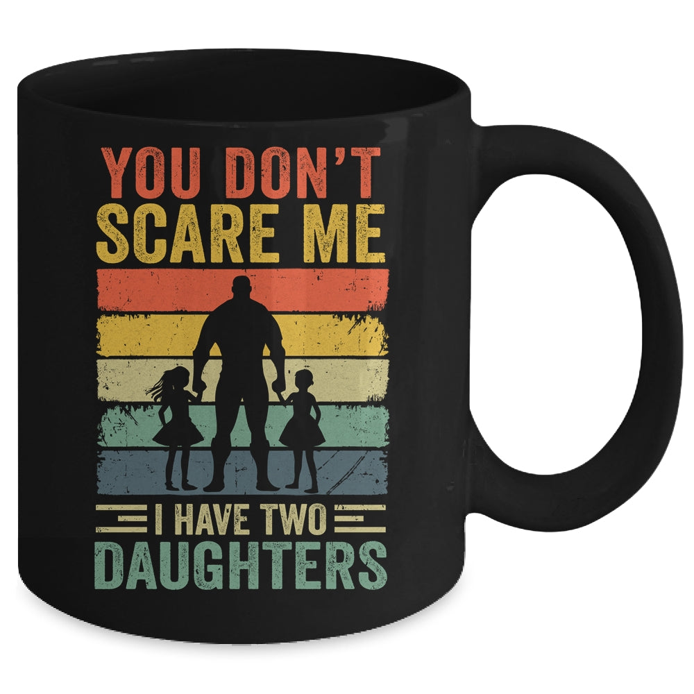 You Dont Scare Me I Have Two Sons Funny Dad Fathers Day Mug | siriusteestore