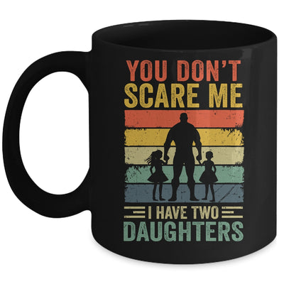 You Dont Scare Me I Have Two Sons Funny Dad Fathers Day Mug | siriusteestore