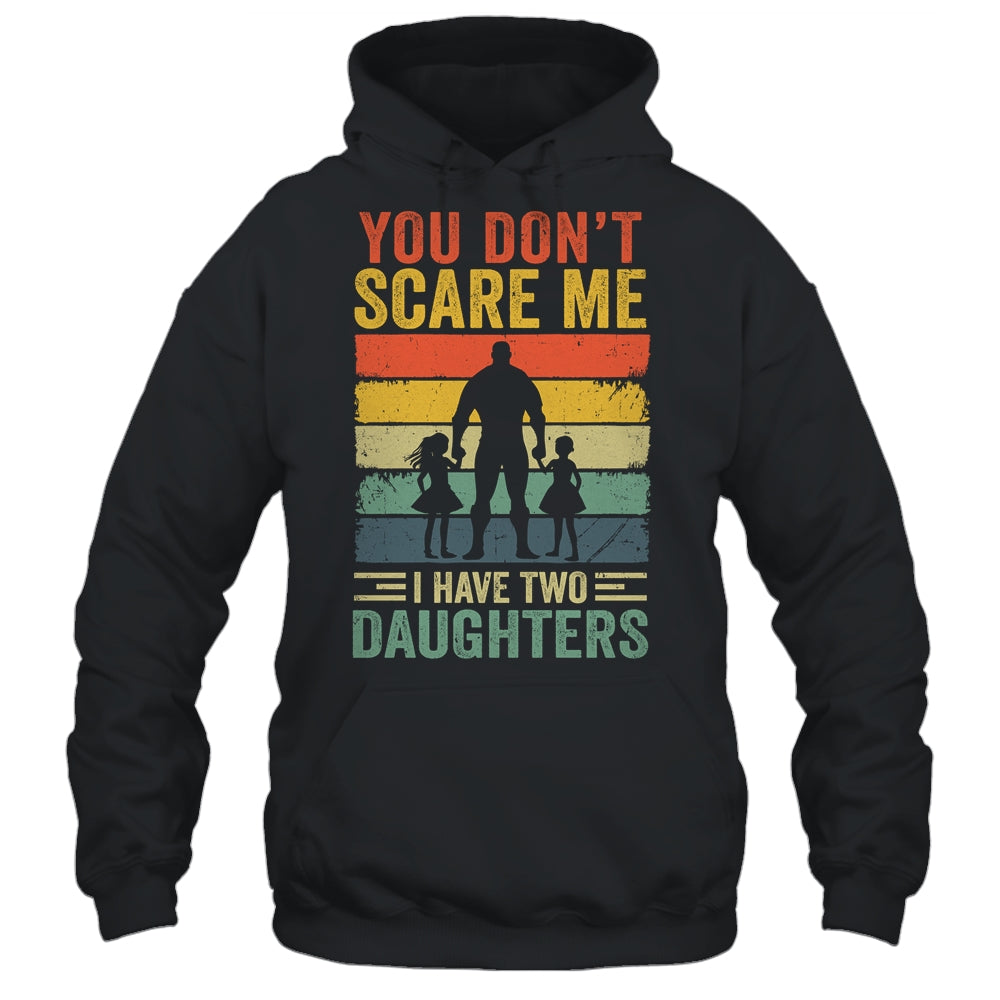 You Dont Scare Me I Have Two Sons Funny Dad Fathers Day Shirt & Hoodie | siriusteestore