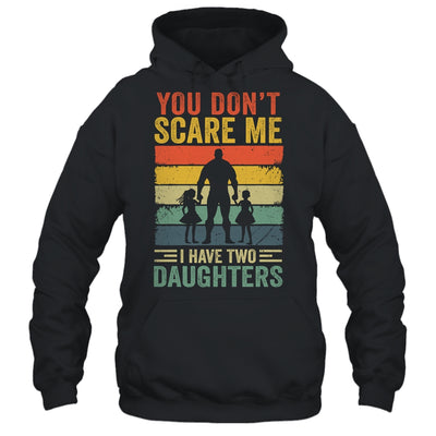 You Dont Scare Me I Have Two Sons Funny Dad Fathers Day Shirt & Hoodie | siriusteestore