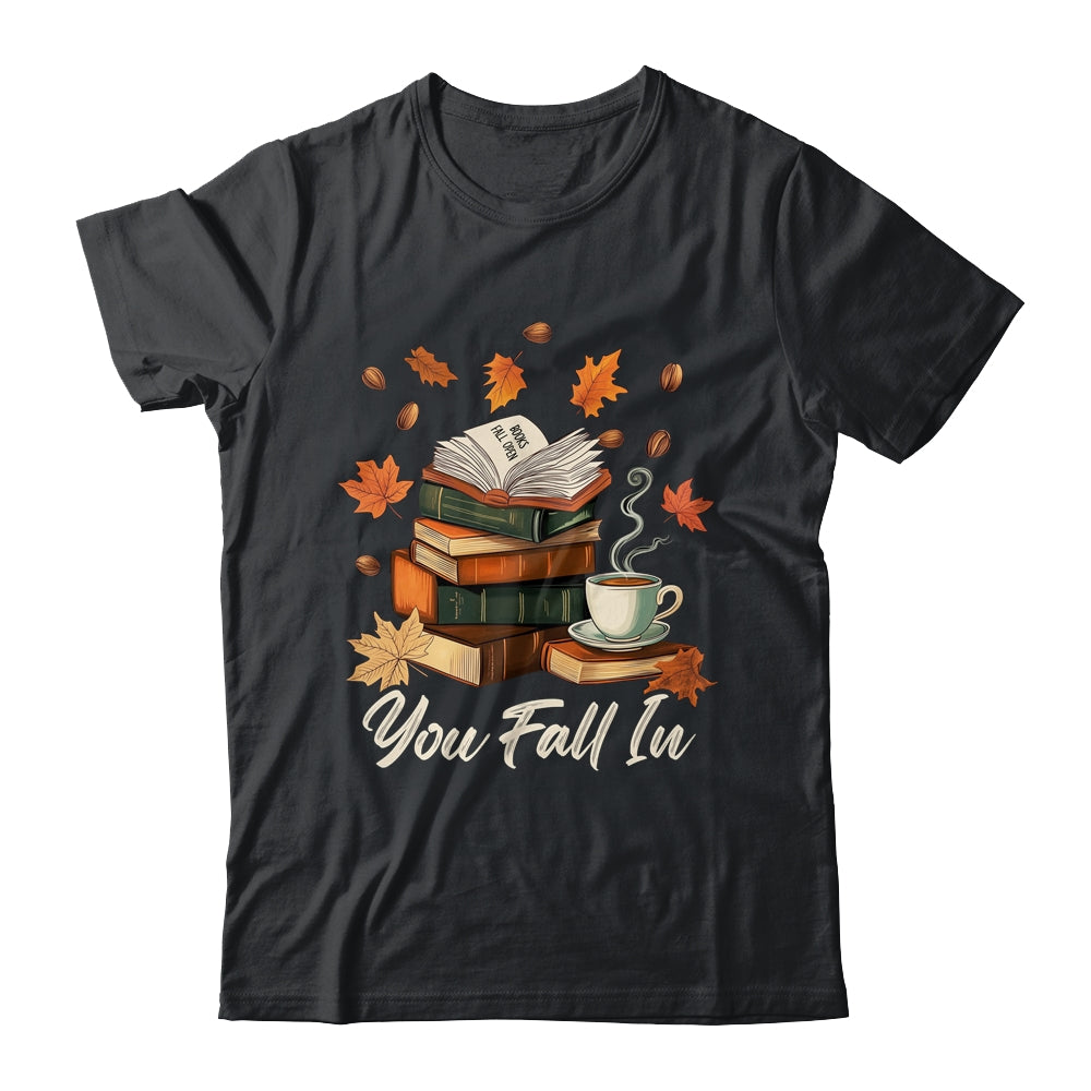 You Fall In Books Fall Open Coffee Book Reading Season Warm Shirt & Hoodie | siriusteestore