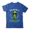 You Had Me at Pickles Pickle Art Men Women Pickled Cucumber Shirt & Tank Top | siriusteestore