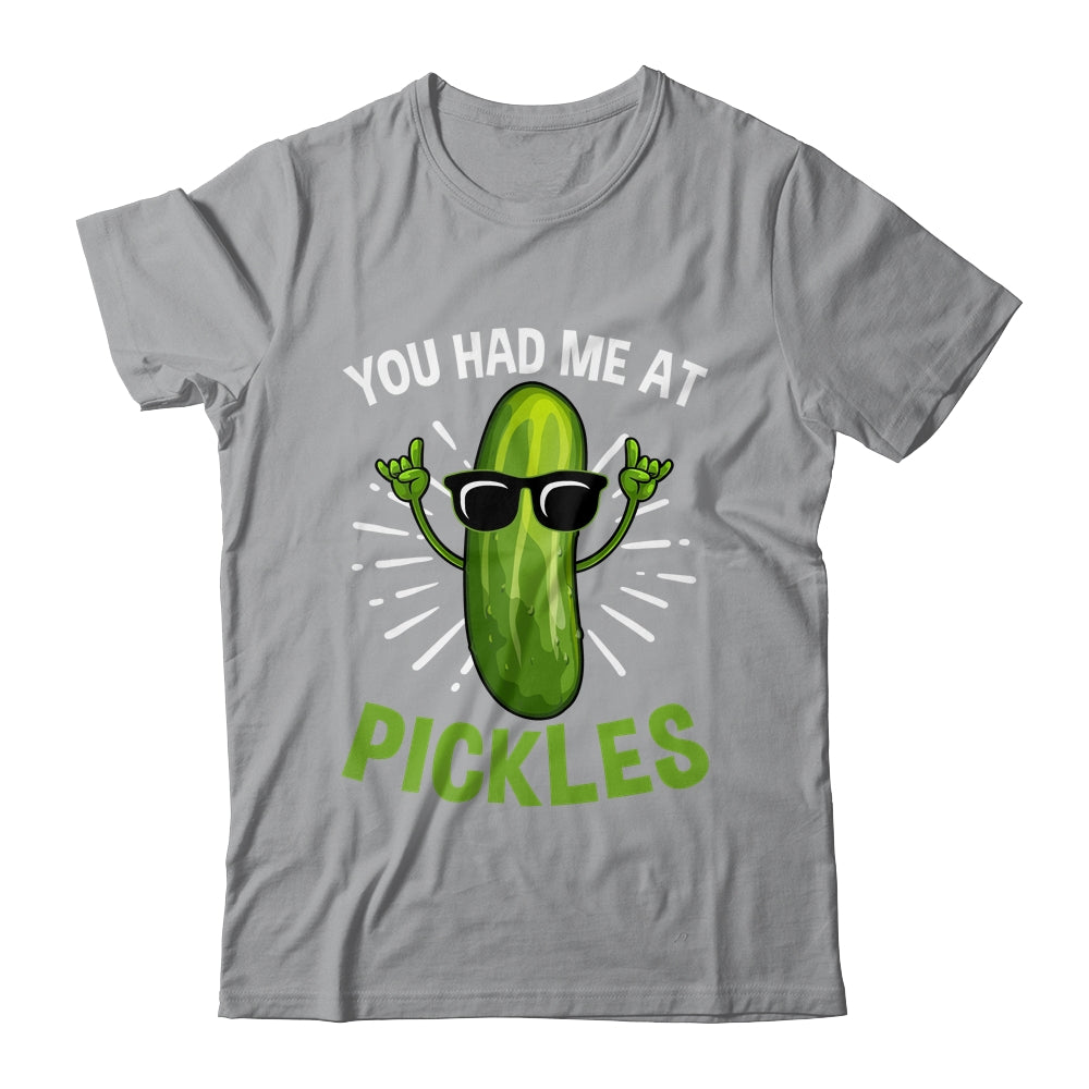 You Had Me at Pickles Pickle Art Men Women Pickled Cucumber Shirt & Tank Top | siriusteestore