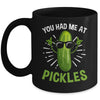 You Had Me at Pickles Pickle Art Men Women Pickled Cucumber Mug | siriusteestore