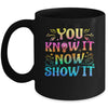You Know It Now Show It Testing Day Teacher Men Women Kid Mug | siriusteestore
