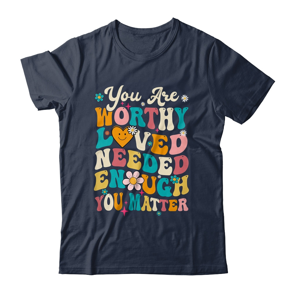 You Matter Kindness Loved Groovy Mental Health Awareness Shirt & Tank Top | siriusteestore